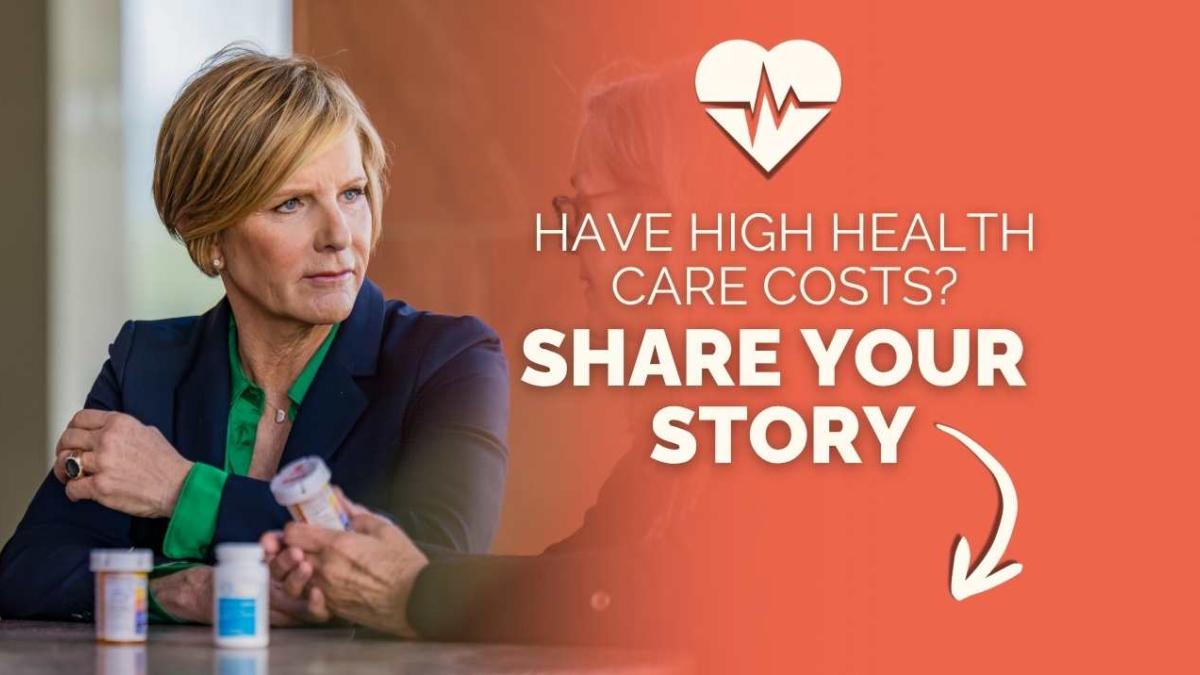 Have Health Care Costs? Share Your Story.